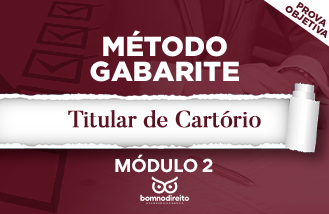 Método Gabarite - Titular Cartório Módulo 2